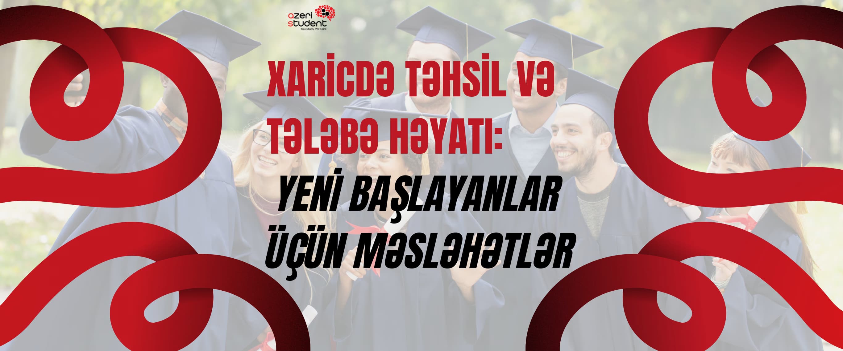 Xaricdə təhsil və tələbə həyatı: Yeni başlayanlar üçün məsləhətlər