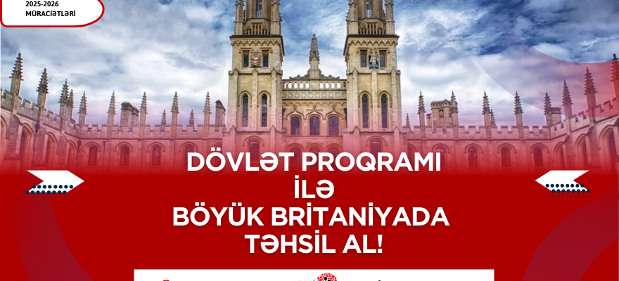 Dövlət Proqramı ilə Böyük Britaniyada Təhsil!